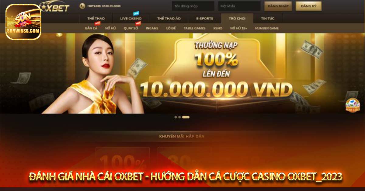 Đánh giá nhà cái Oxbet - Hướng dẫn cá cược casino oxbet_2023