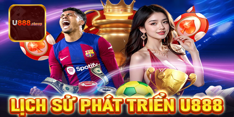 Lịch sử phát triển của U888